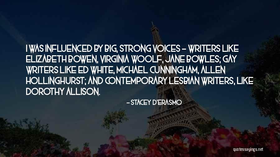 Writers By Writers Quotes By Stacey D'Erasmo Writers By Writers Quotes By Stacey D'Erasmo