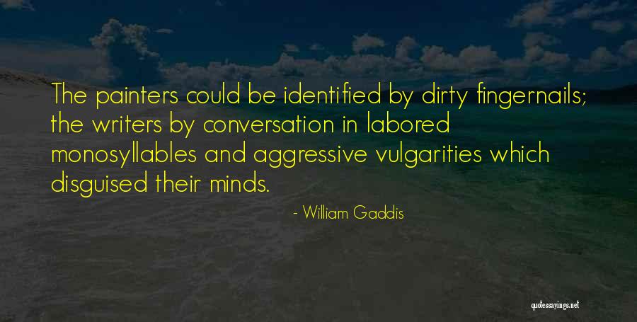 Writers By Writers Quotes By William Gaddis Writers By Writers Quotes By William Gaddis