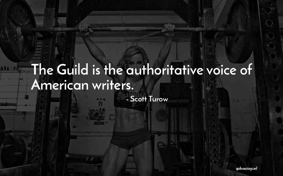Writers Guild Quotes By Scott Turow Writers Guild Quotes By Scott Turow