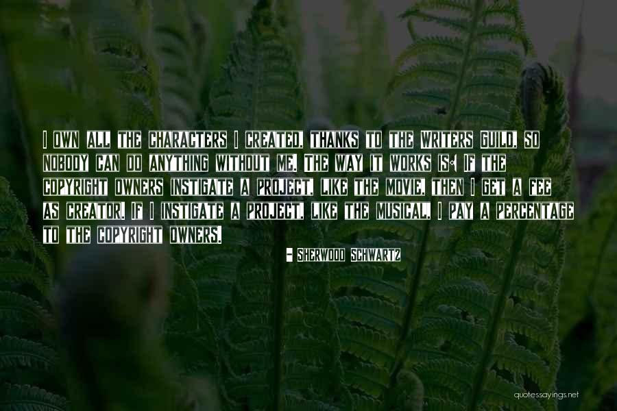 Writers Guild Quotes By Sherwood Schwartz Writers Guild Quotes By Sherwood Schwartz
