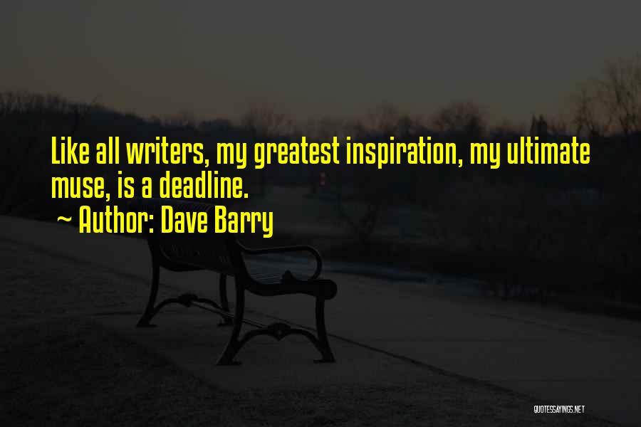 Writers Inspiration Quotes By Dave Barry