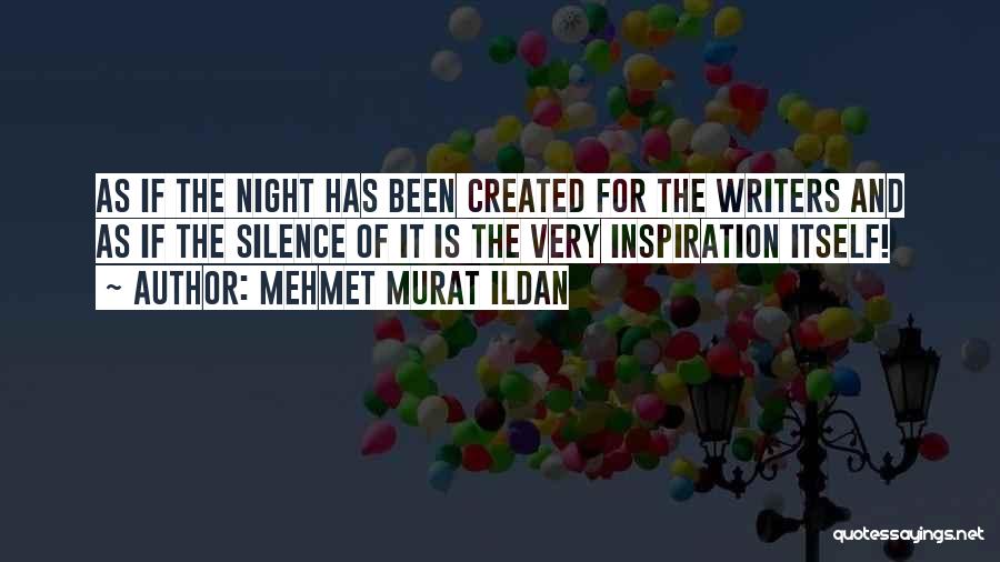 Writers Inspiration Quotes By Mehmet Murat Ildan