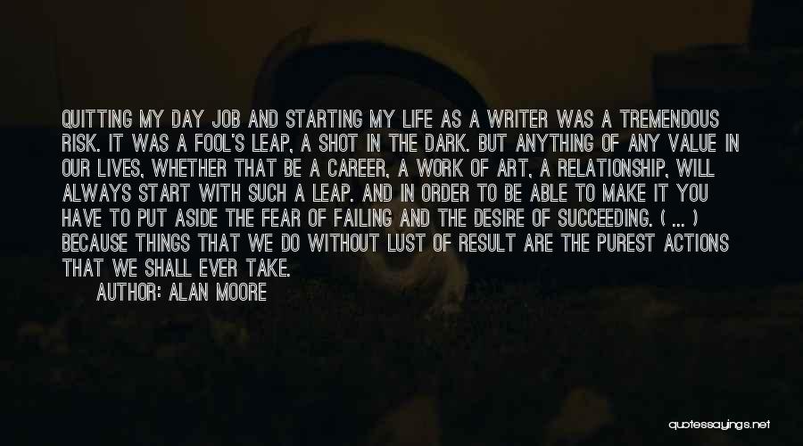 Writer's Life Quotes By Alan Moore