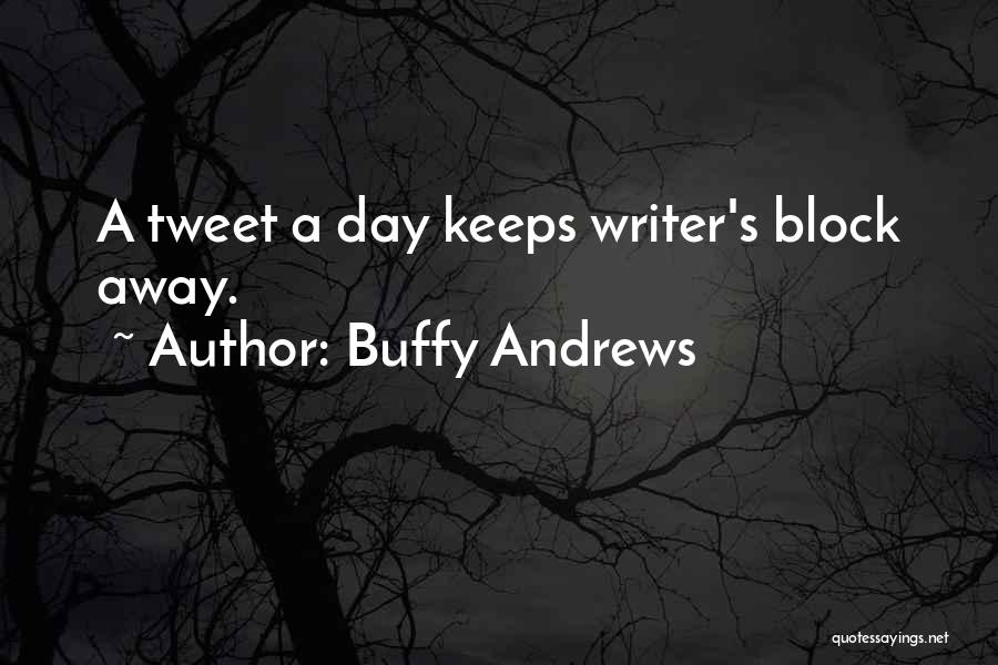 Writer's Life Quotes By Buffy Andrews