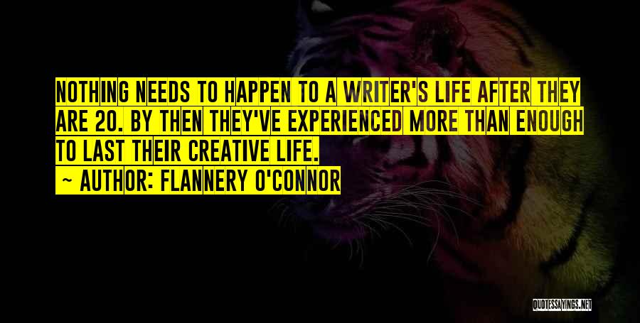 Writer's Life Quotes By Flannery O'Connor