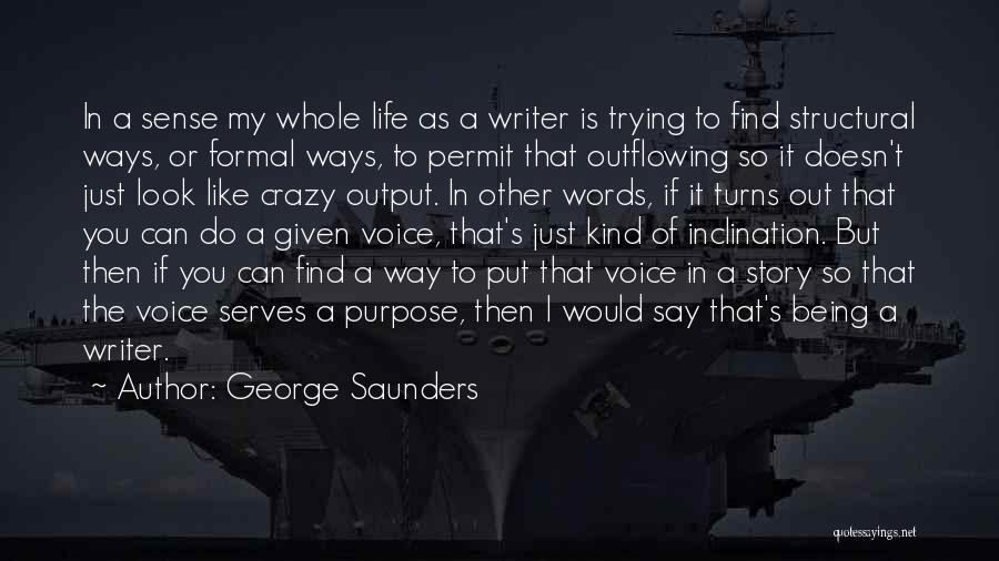 Writer's Life Quotes By George Saunders