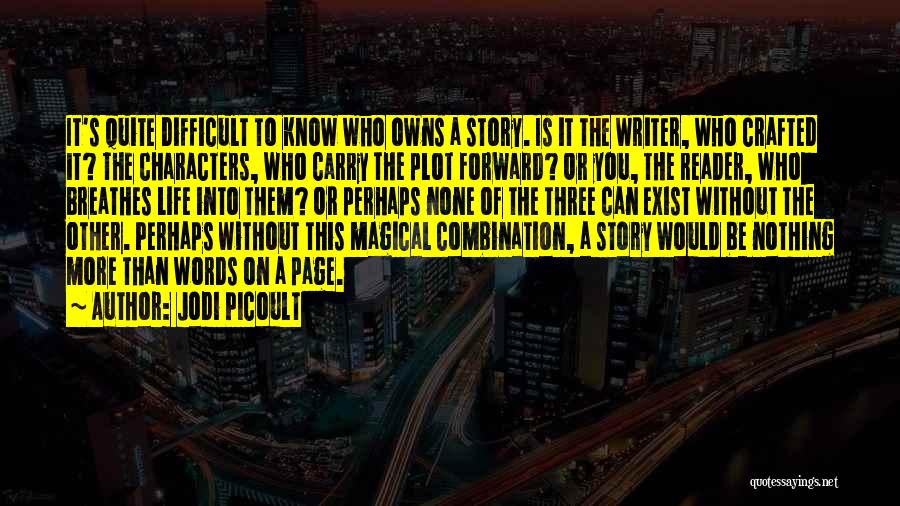 Writer's Life Quotes By Jodi Picoult