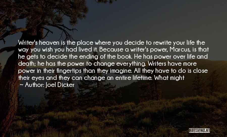 Writer's Life Quotes By Joel Dicker