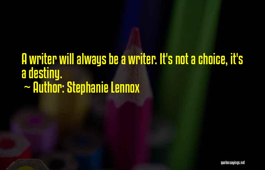 Writer's Life Quotes By Stephanie Lennox