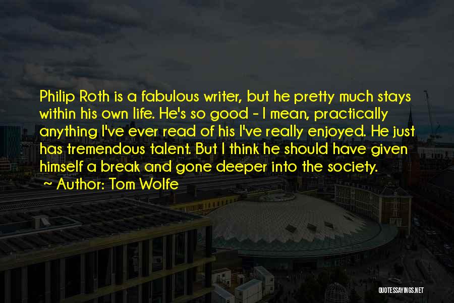 Writer's Life Quotes By Tom Wolfe