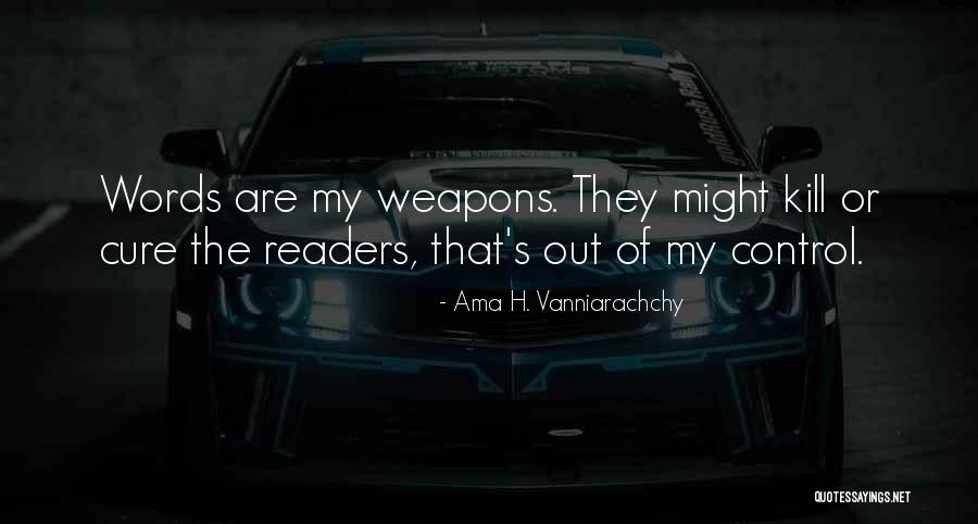 Writers On Life Quotes By Ama H. Vanniarachchy Writers On Life Quotes By Ama H. Vanniarachchy