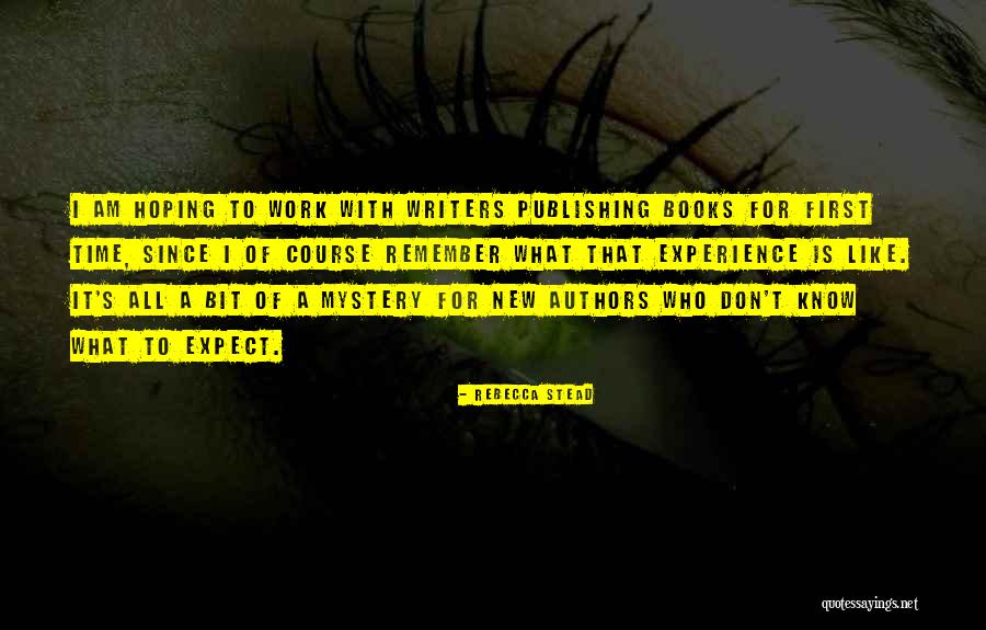 Writers Publishing Quotes By Rebecca Stead Writers Publishing Quotes By Rebecca Stead