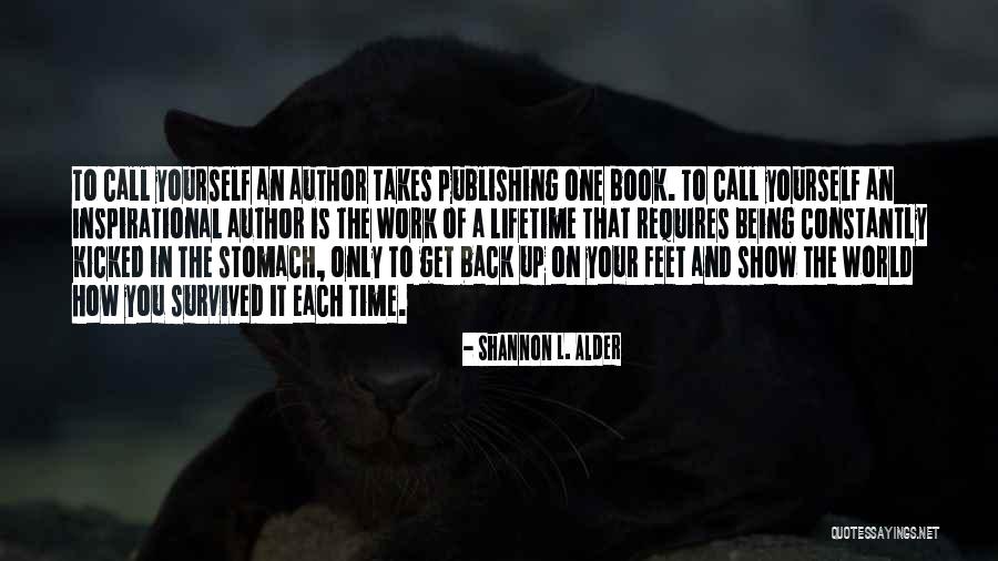 Writers Publishing Quotes By Shannon L. Alder Writers Publishing Quotes By Shannon L. Alder