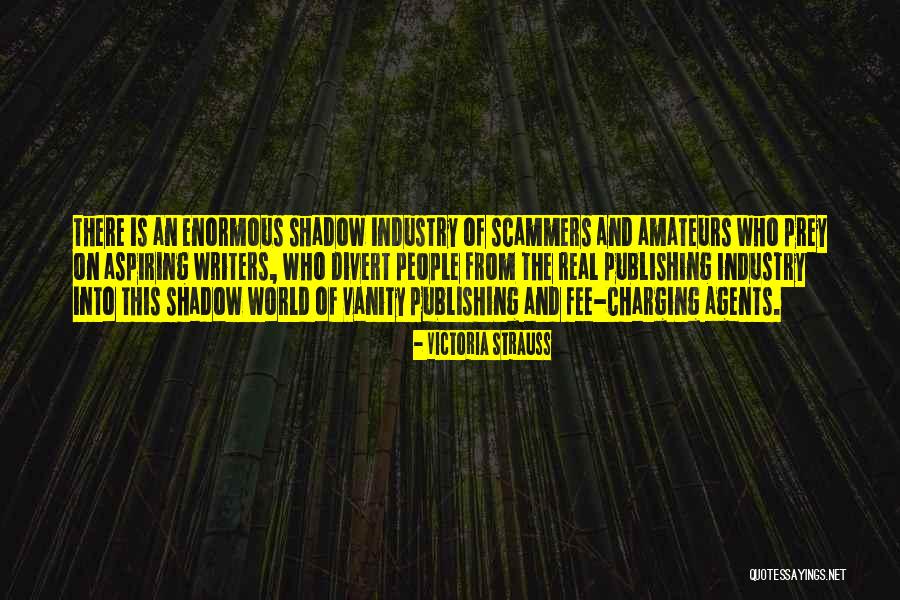 Writers Publishing Quotes By Victoria Strauss Writers Publishing Quotes By Victoria Strauss