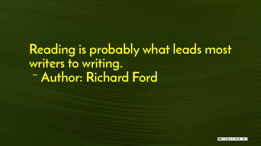 Writers Reading Quotes By Richard Ford