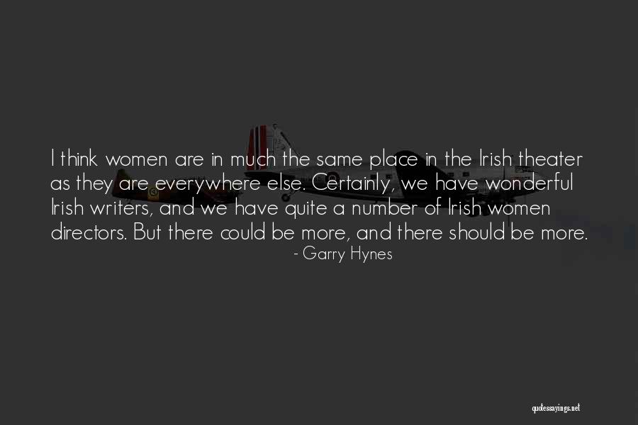 Writers Theater Quotes By Garry Hynes Writers Theater Quotes By Garry Hynes