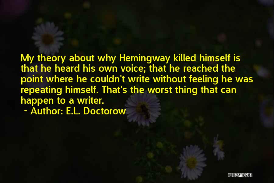 Writer's Voice Quotes By E.L. Doctorow