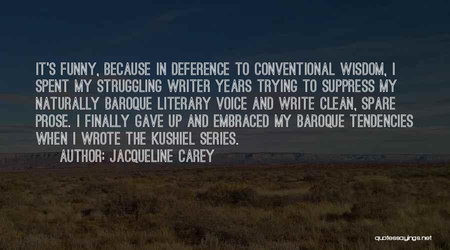 Writer's Voice Quotes By Jacqueline Carey