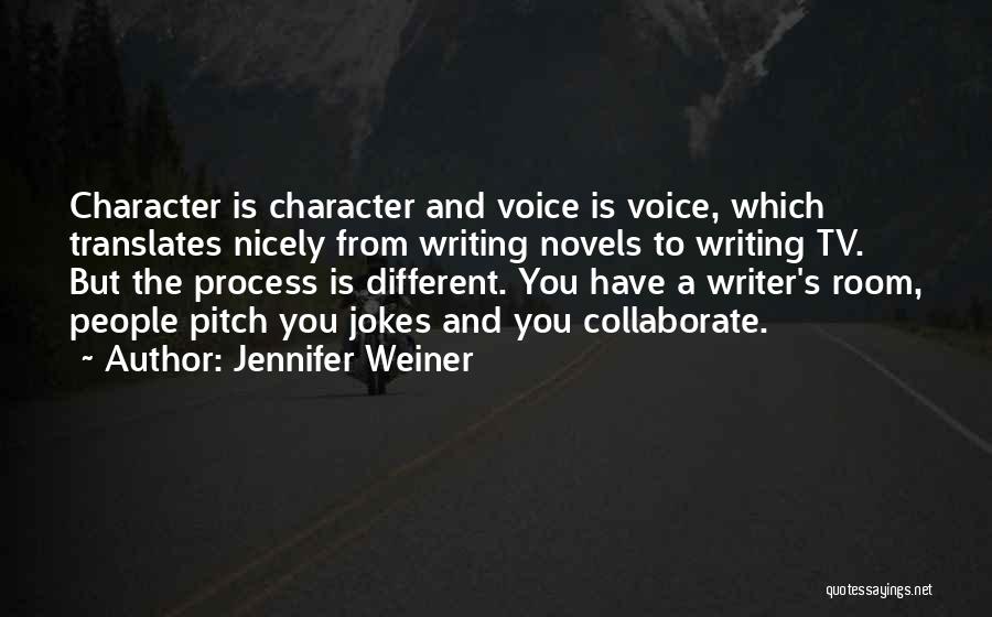 Writer's Voice Quotes By Jennifer Weiner
