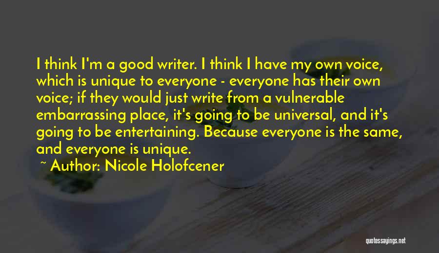 Writer's Voice Quotes By Nicole Holofcener