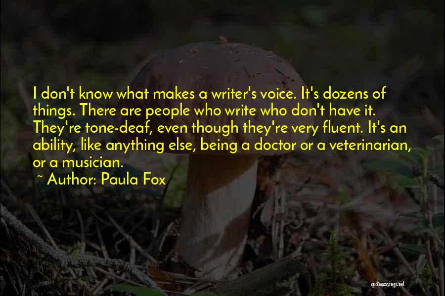 Writer's Voice Quotes By Paula Fox