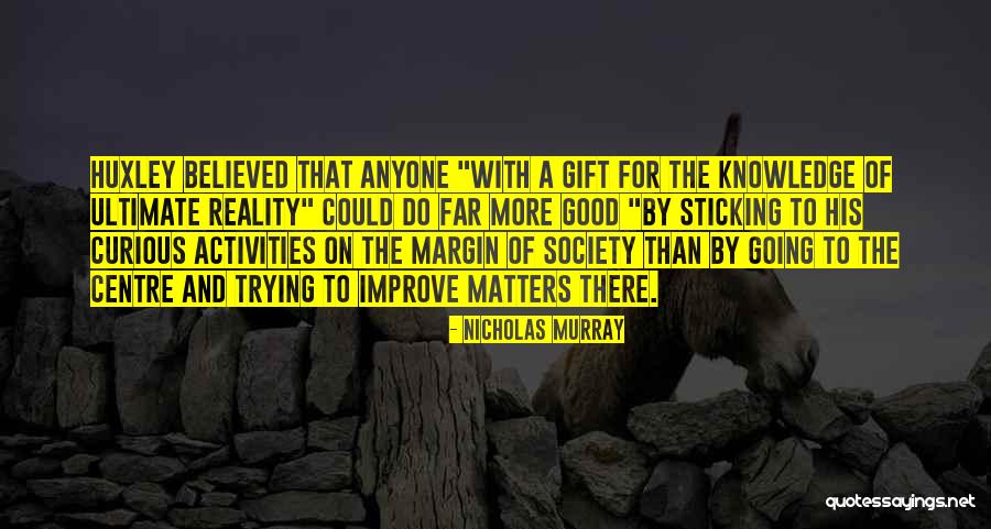 Writethisproject Quotes By Nicholas Murray Writethisproject Quotes By Nicholas Murray