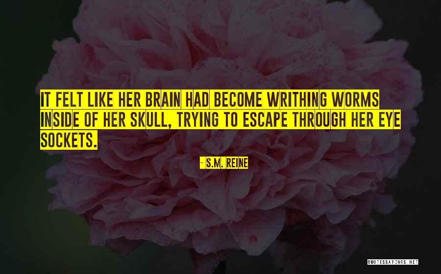 Writhing Quotes By S.M. Reine Writhing Quotes By S.M. Reine