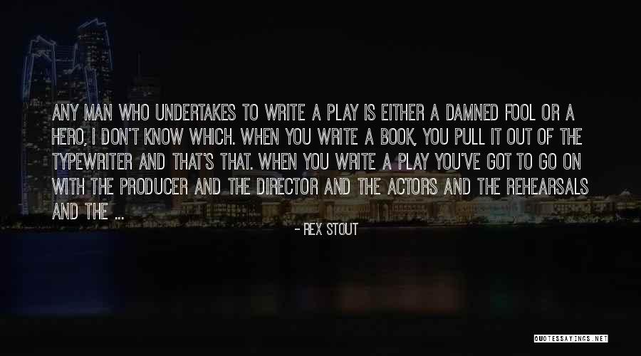 Writing A Book Of Quotes By Rex Stout Writing A Book Of Quotes By Rex Stout