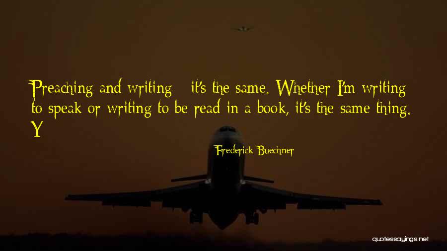 Writing A Book Quotes By Frederick Buechner Writing A Book Quotes By Frederick Buechner