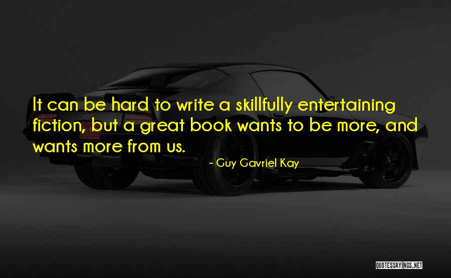 Writing A Book Quotes By Guy Gavriel Kay Writing A Book Quotes By Guy Gavriel Kay