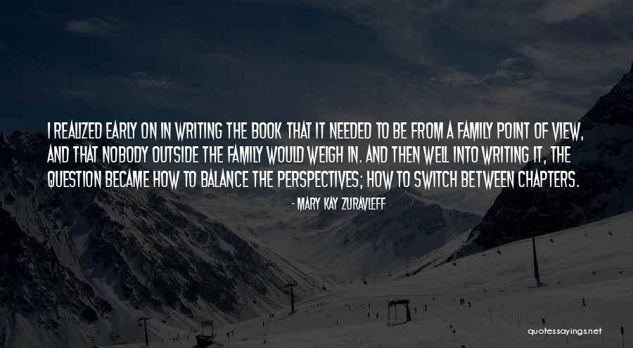 Writing A Book Quotes By Mary Kay Zuravleff Writing A Book Quotes By Mary Kay Zuravleff