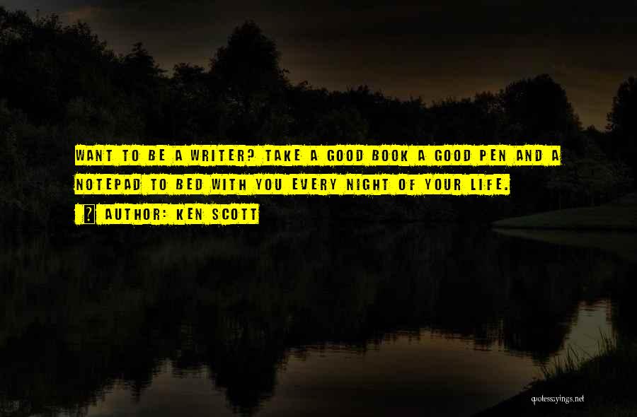 Writing A Good Book Quotes By Ken Scott