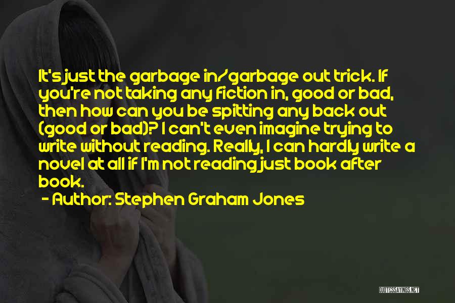 Writing A Good Book Quotes By Stephen Graham Jones