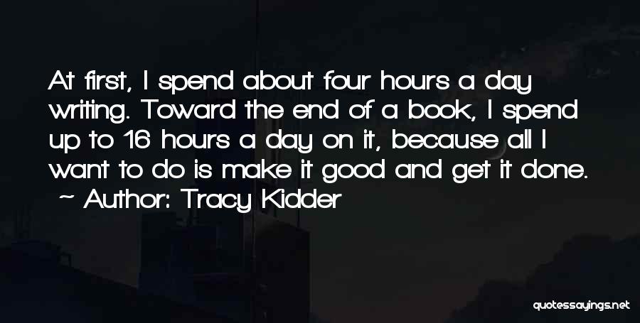 Writing A Good Book Quotes By Tracy Kidder