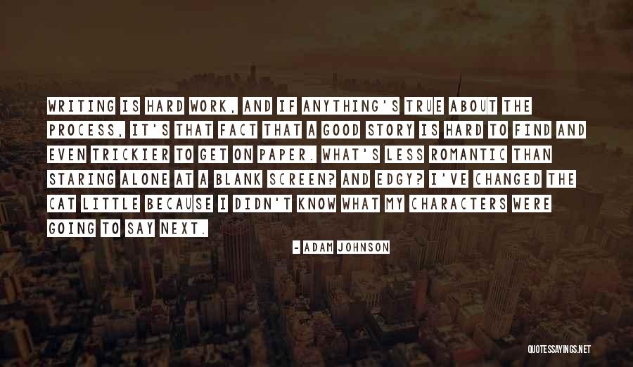 Writing A Good Paper Quotes By Adam Johnson Writing A Good Paper Quotes By Adam Johnson