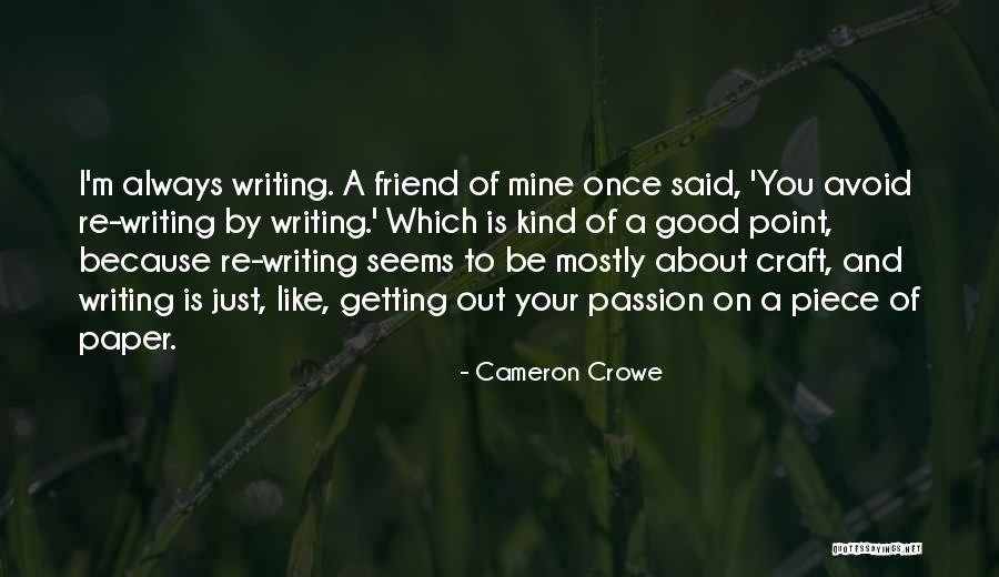 Writing A Good Paper Quotes By Cameron Crowe Writing A Good Paper Quotes By Cameron Crowe