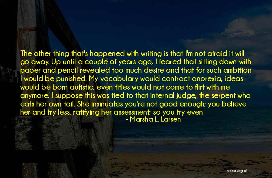 Writing A Good Paper Quotes By Marsha L. Larsen Writing A Good Paper Quotes By Marsha L. Larsen