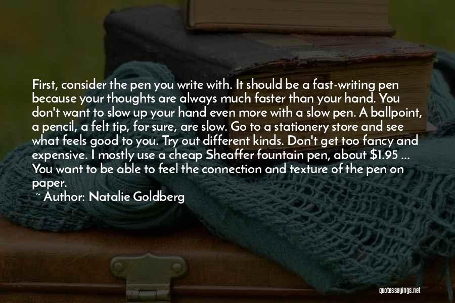 Writing A Good Paper Quotes By Natalie Goldberg