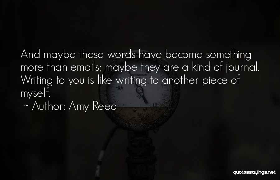 Writing A Journal Quotes By Amy Reed
