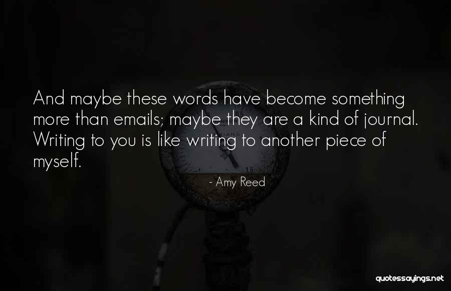 Writing A Journal Quotes By Amy Reed