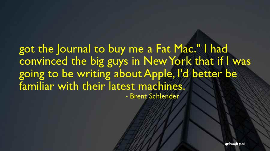 Writing A Journal Quotes By Brent Schlender