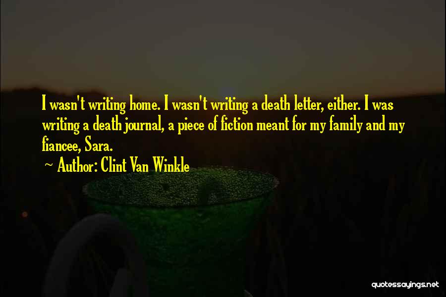 Writing A Journal Quotes By Clint Van Winkle