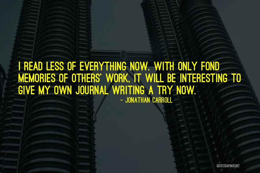 Writing A Journal Quotes By Jonathan Carroll