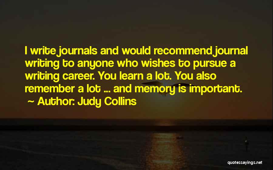 Writing A Journal Quotes By Judy Collins
