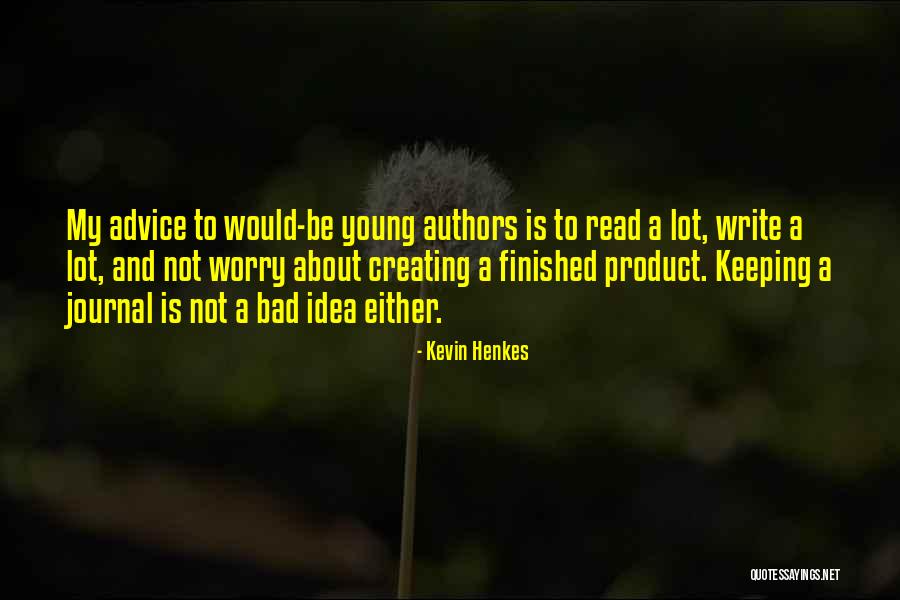 Writing A Journal Quotes By Kevin Henkes Writing A Journal Quotes By Kevin Henkes
