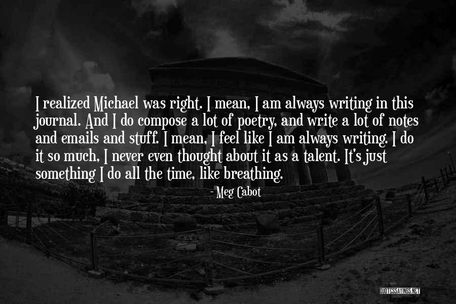 Writing A Journal Quotes By Meg Cabot