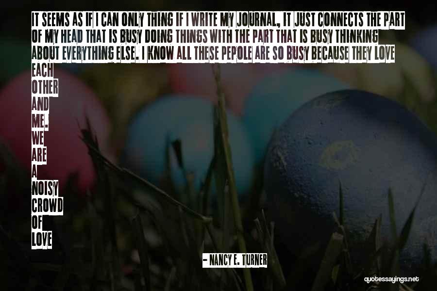 Writing A Journal Quotes By Nancy E. Turner Writing A Journal Quotes By Nancy E. Turner