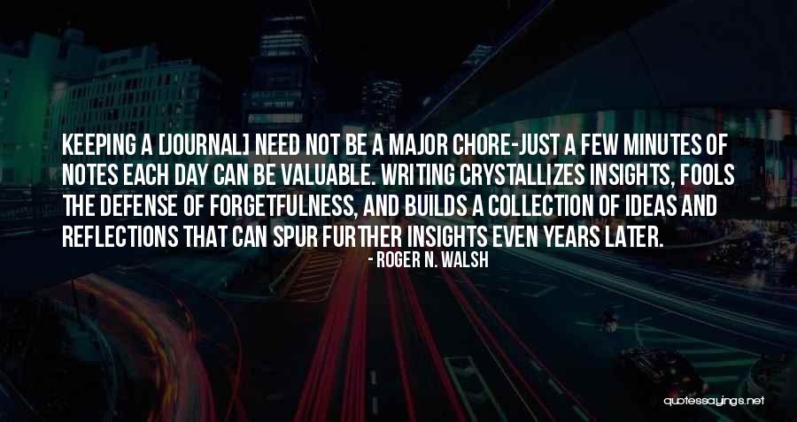 Writing A Journal Quotes By Roger N. Walsh