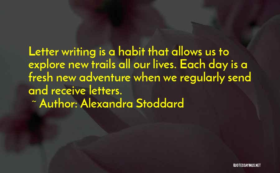Writing A Letter Quotes By Alexandra Stoddard