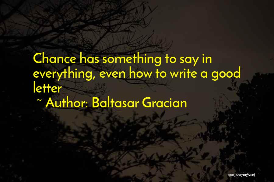 Writing A Letter Quotes By Baltasar Gracian